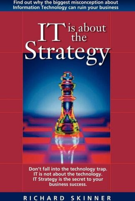 IT is about the Strategy av Richard Skinner (Paperback)