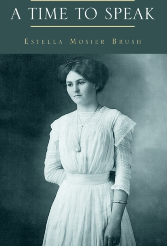 A Time To Speak av Estella Mosier Brush (Paperback)