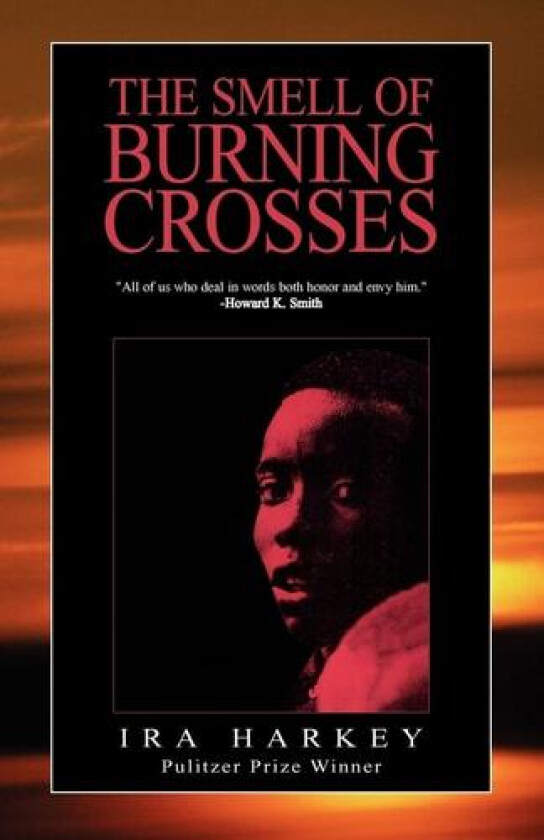 The Smell of Burning Crosses av Ira Harkey (Paperback)
