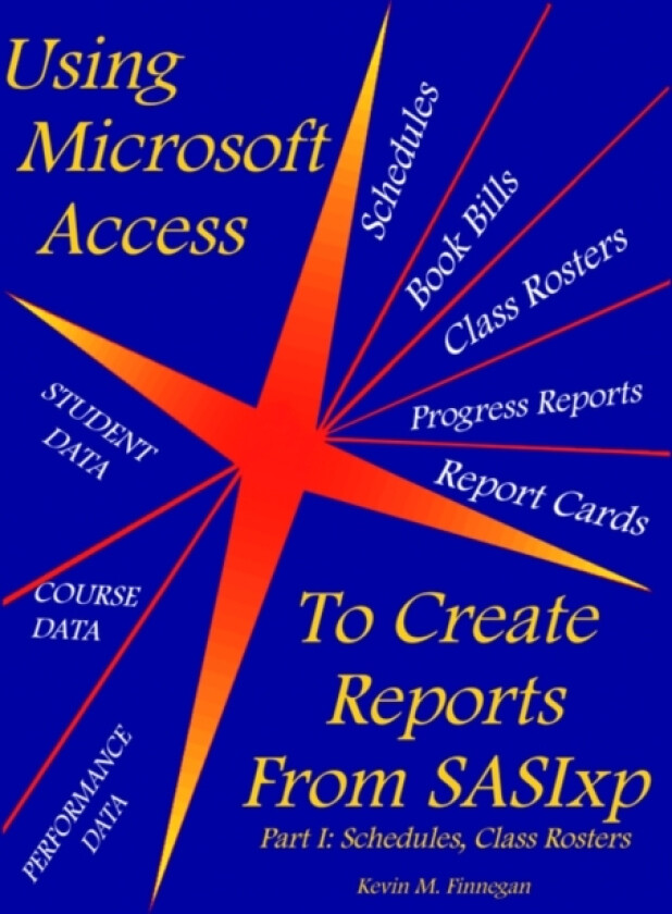Using Microsoft Access To Create Reports From SASIxp av Kevin M. Finnegan (Paperback)