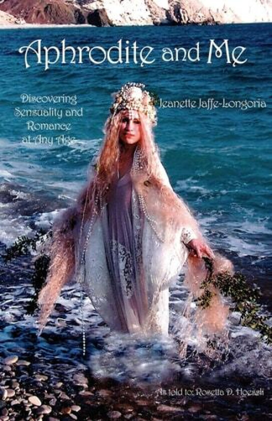 Aphrodite and Me av Jeanette Jaffe-Longoria (Paperback)