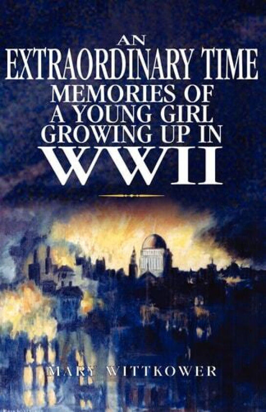 An Extraordinary Time av Mary Wittkower (Paperback)