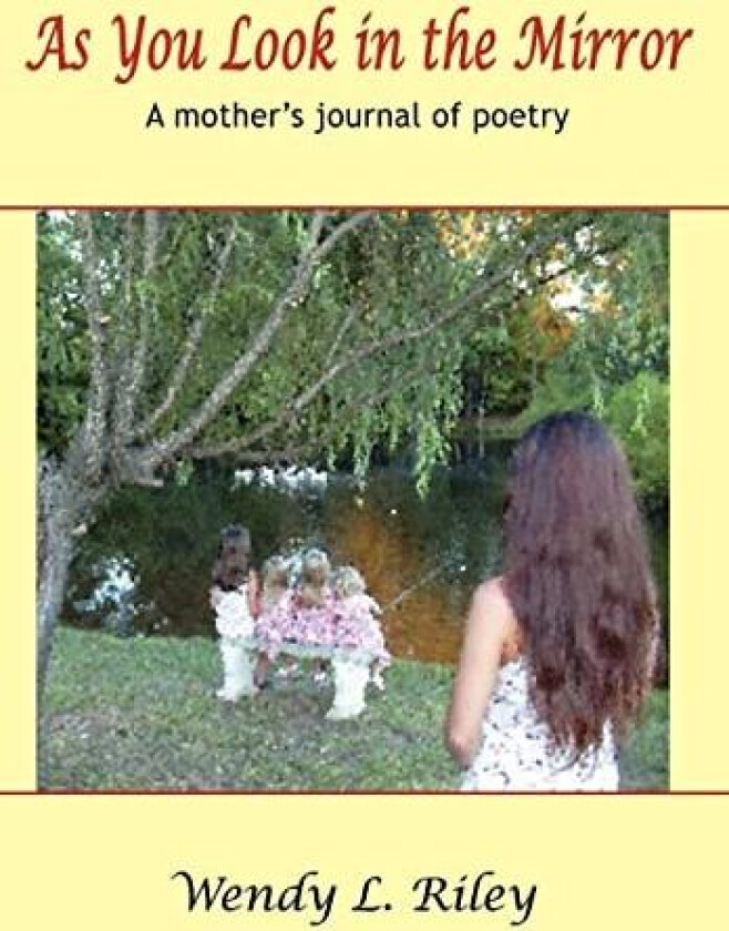 As You Look in the Mirror av Wendy L. Riley (Hardcover)