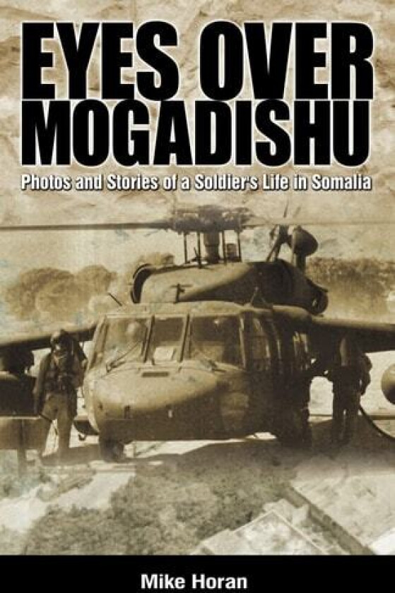 Eyes Over Mogadishu av Mike Horan (Paperback)