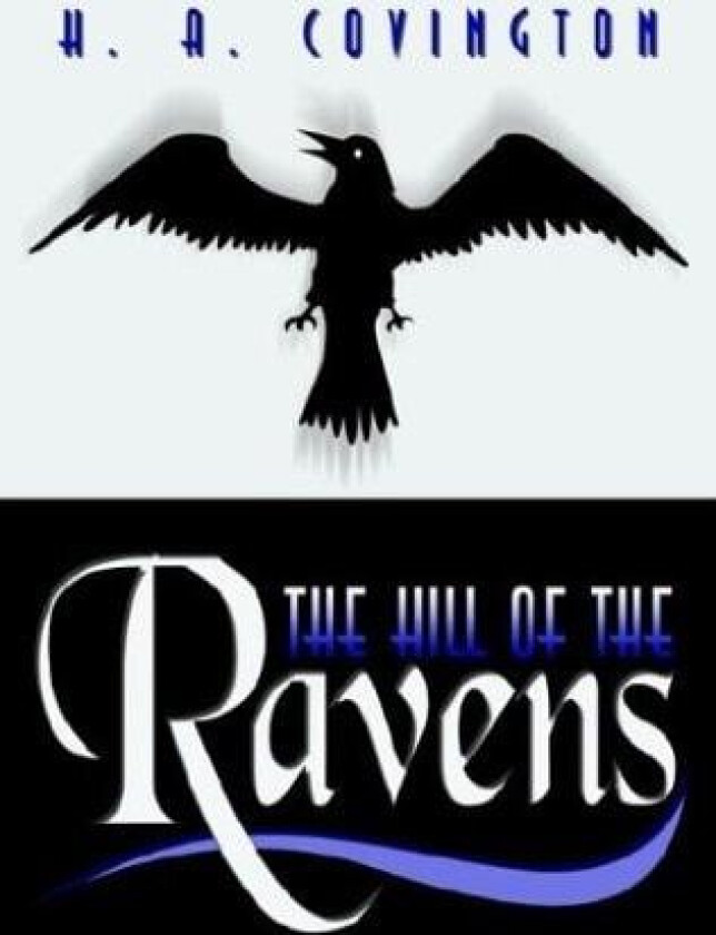 The Hill of the Ravens av H.A. Covington (Paperback)