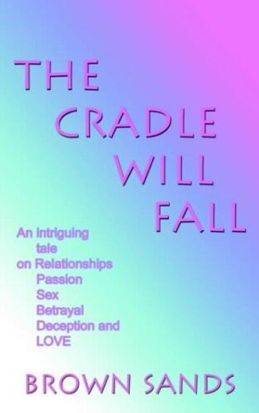 The Cradle Will Fall av BROWN SANDS (Paperback)