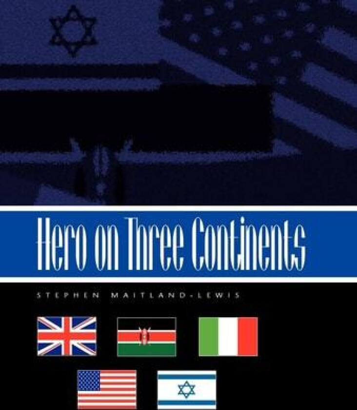 Hero on Three Continents av Stephen Maitland-Lewis (Hardcover)