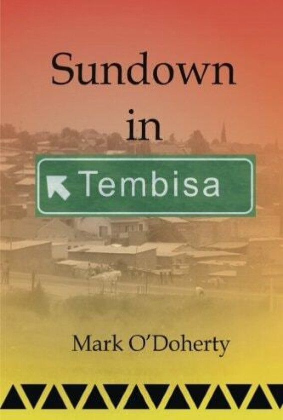 Sundown in Tembisa av Mark O'Doherty (Paperback)
