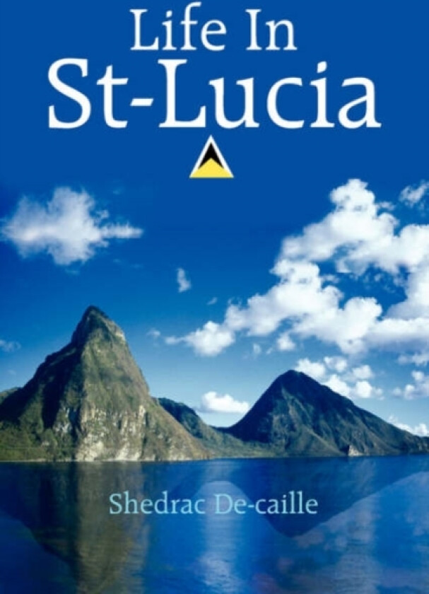 Life In St-Lucia av Shedrac Decaille (Paperback)
