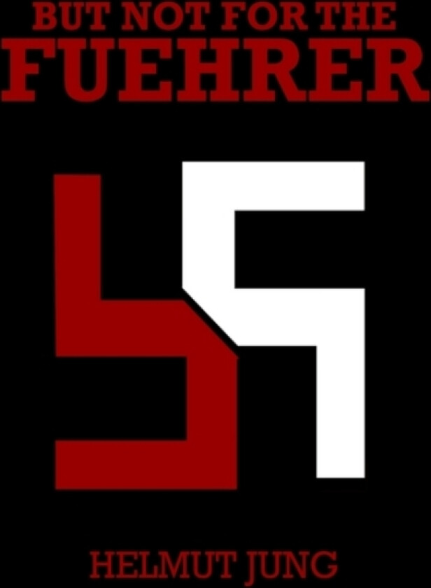 But Not for the Fuehrer av Helmet Jung (Paperback)
