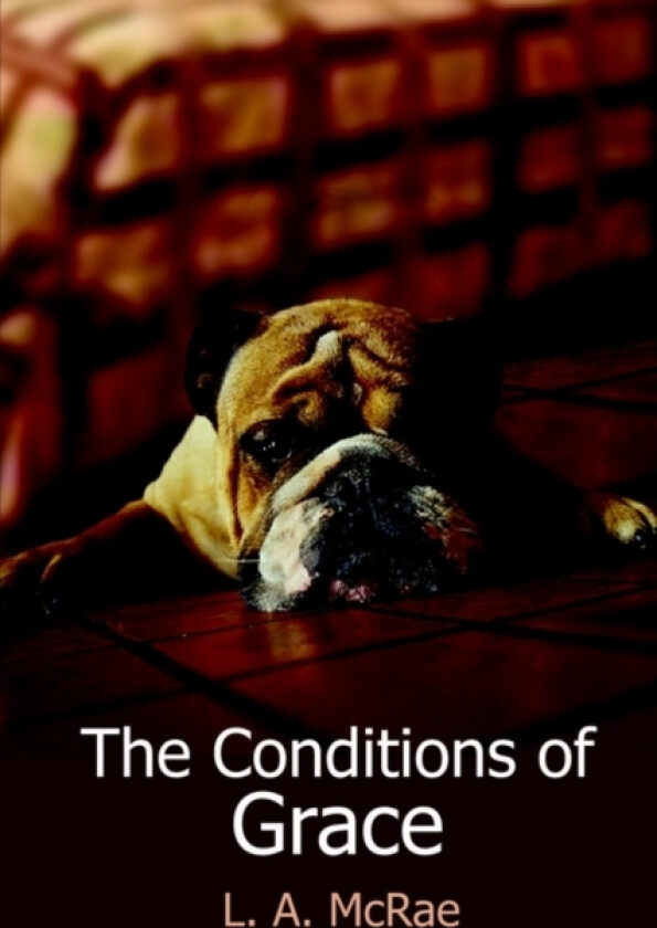 The Conditions of Grace av L.A. McRae (Paperback)