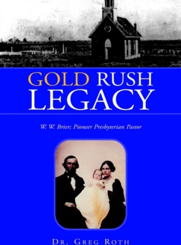 Gold Rush Legacy av Dr Greg Roth (Paperback)