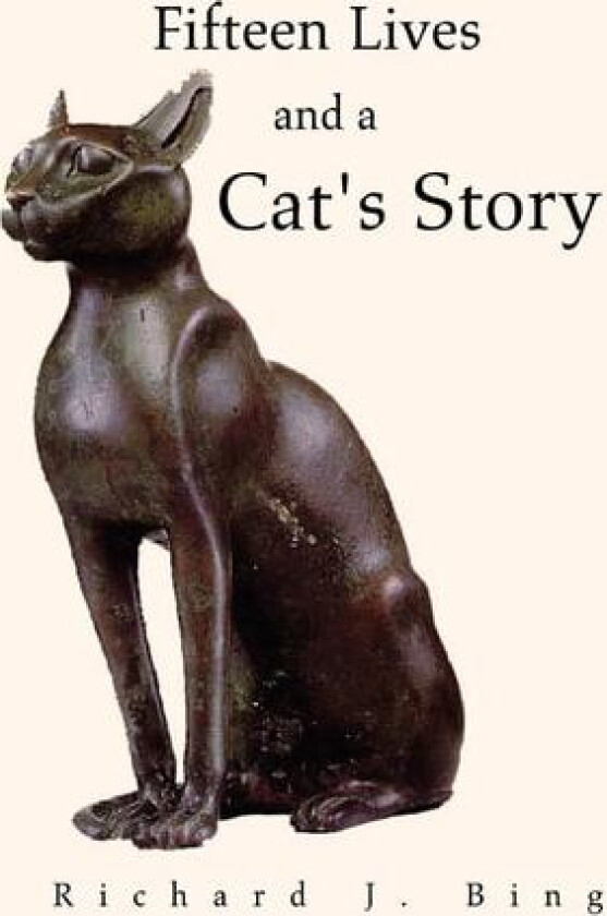 Fifteen Lives and a Cat's Story av Richard J M.D. Bing (Hardcover)