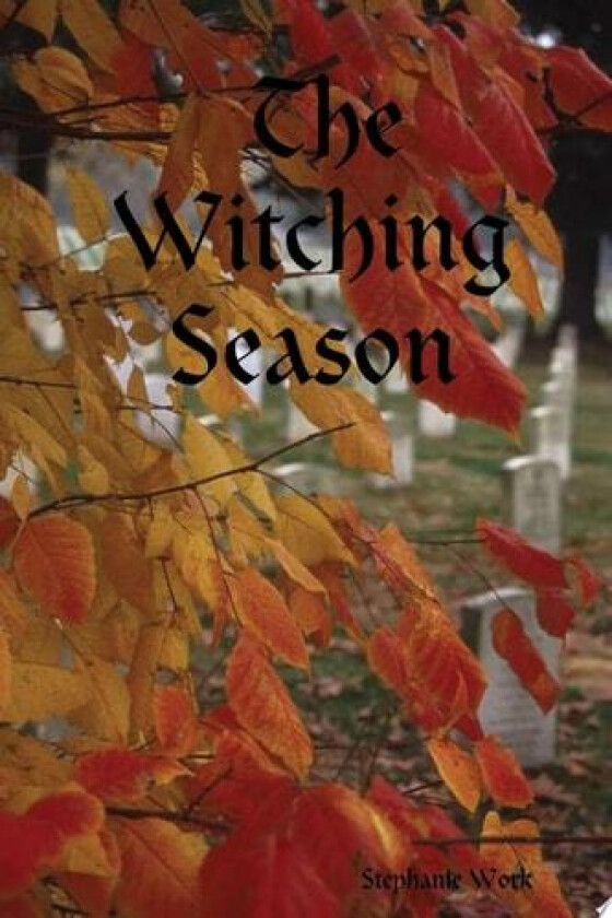 The Witching Season av Stephanie Work (Paperback)