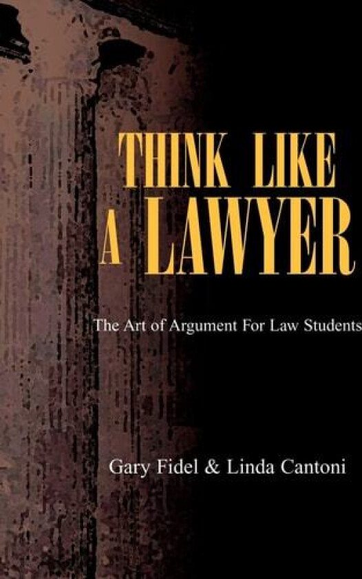 Think Like a Lawyer av Gary Fidel Cantoni, Linda Cantoni, Gary Fidel (Paperback)