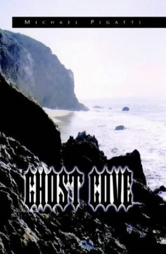 Ghost Cove av Michael Pigatti (Hardcover)