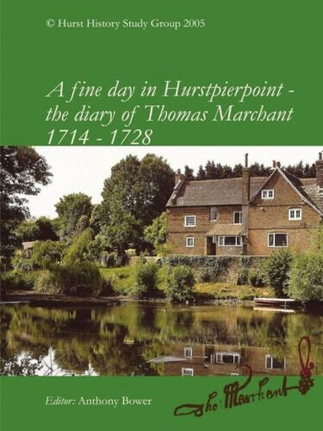A fine day in Hurstpierpoint - the diary of Thomas Marchant av Anthony Bower (Paperback)