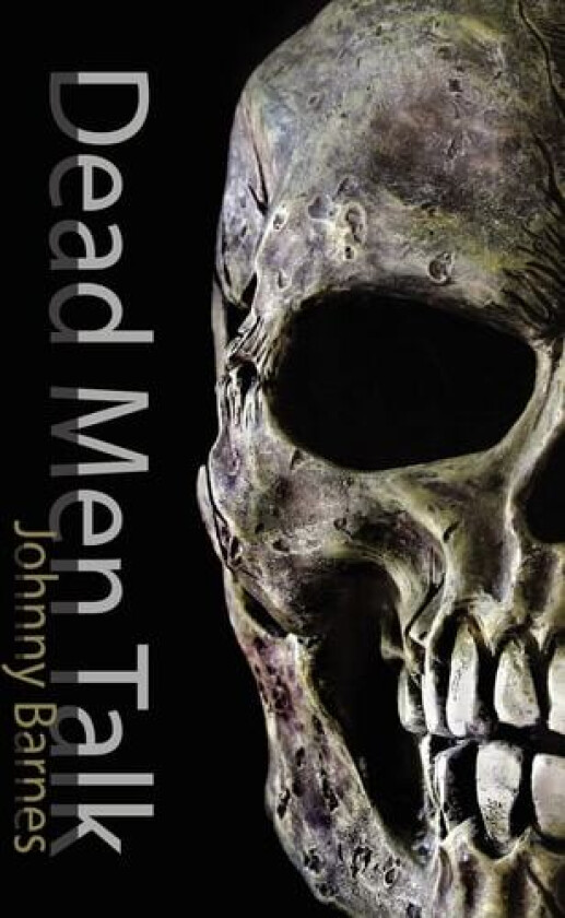 Dead Men Talk av Johnny Barnes (Paperback)