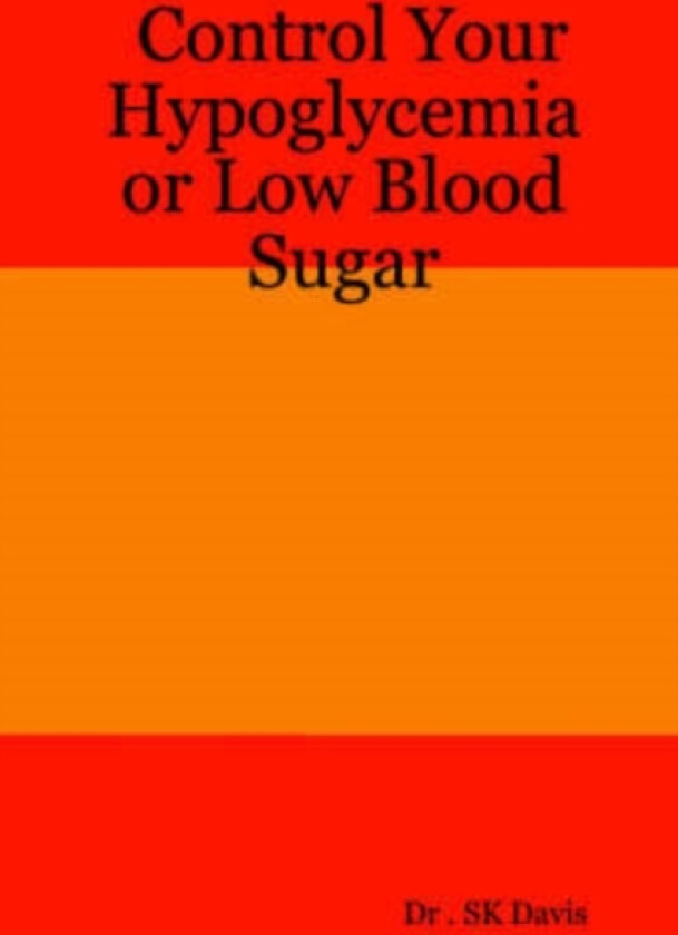 Control Your Hypoglycemia III av Dr .SK Davis (Paperback)