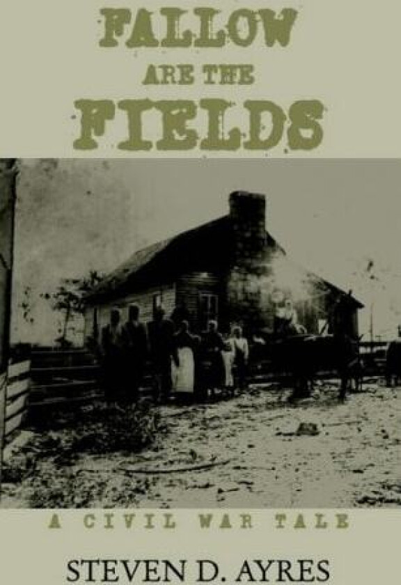 Fallow Are the Fields av Steven D. Ayres (Hardcover)