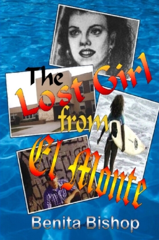Lost Girl From El Monte av Benita Bishop (Paperback)