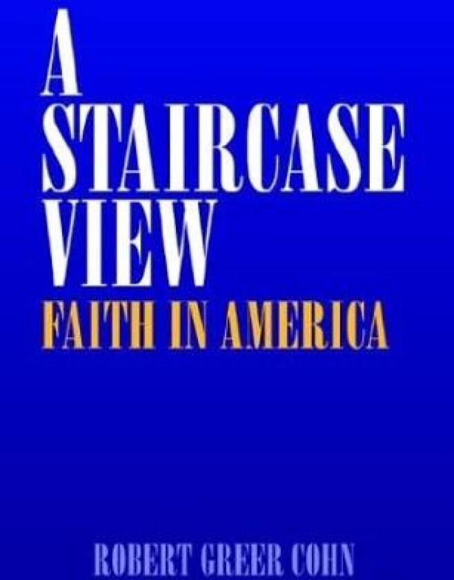 A Staircase View av Robert Greer Cohn (Hardcover)