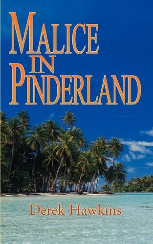 Malice in Pinderland av Derek Hawkins (Paperback)