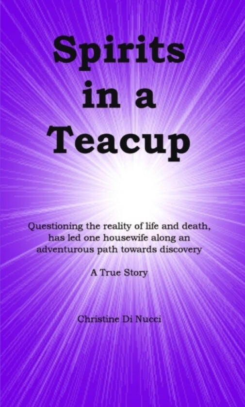 Spirits in a Teacup av Christine Di Nucci (Paperback)