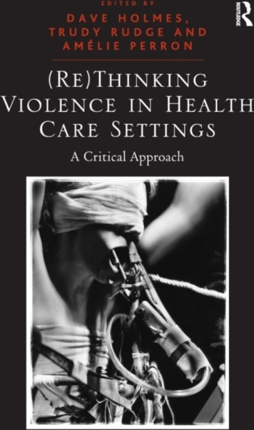 (Re)Thinking Violence in Health Care Settings av Trudy Rudge (Hardcover)
