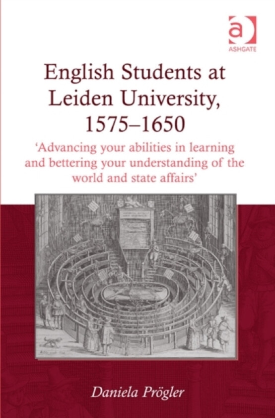 English Students at Leiden University, 1575-1650 av Daniela Progler (Hardcover)