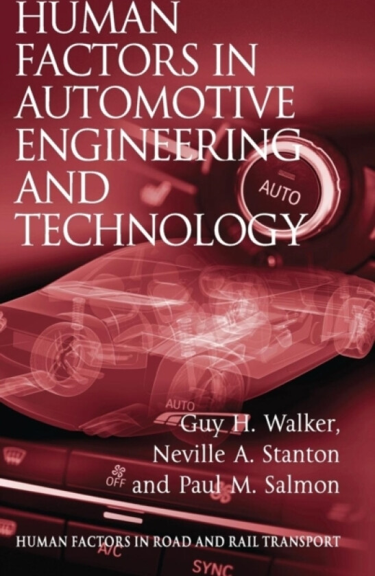 Human Factors in Automotive Engineering and Technology av GUY H WALKER, Neville A. Stanton (Hardcover)