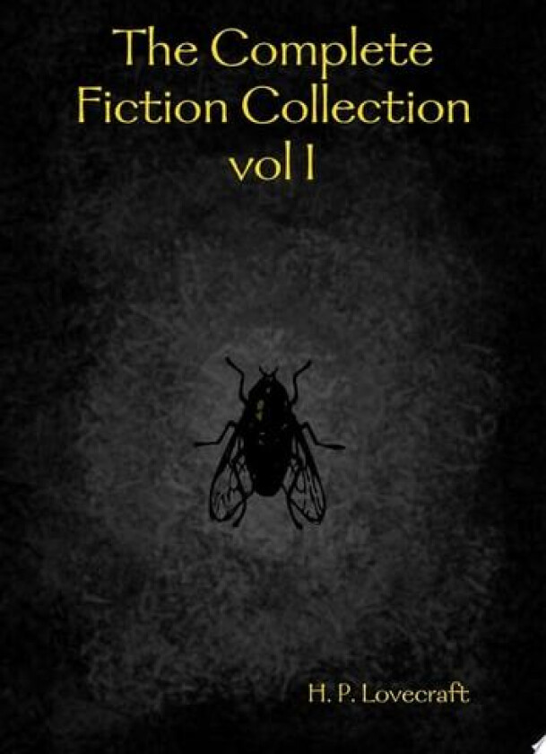 The Complete Fiction Collection vol I av H. P. Lovecraft (Hardcover)