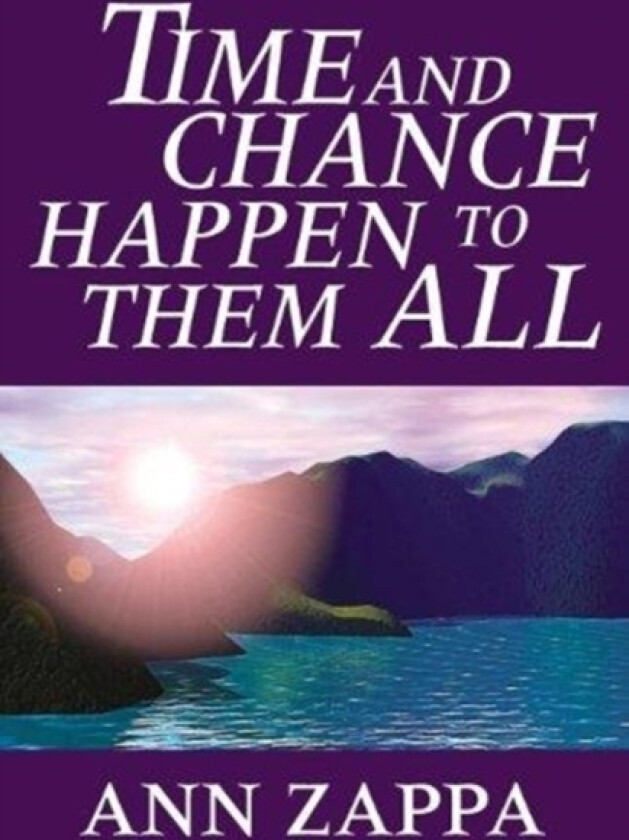 Time and Chance Happen to Them All av Ann Zappa (Paperback)