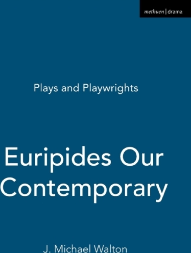 Euripides Our Contemporary av J.Michael Walton (Paperback)