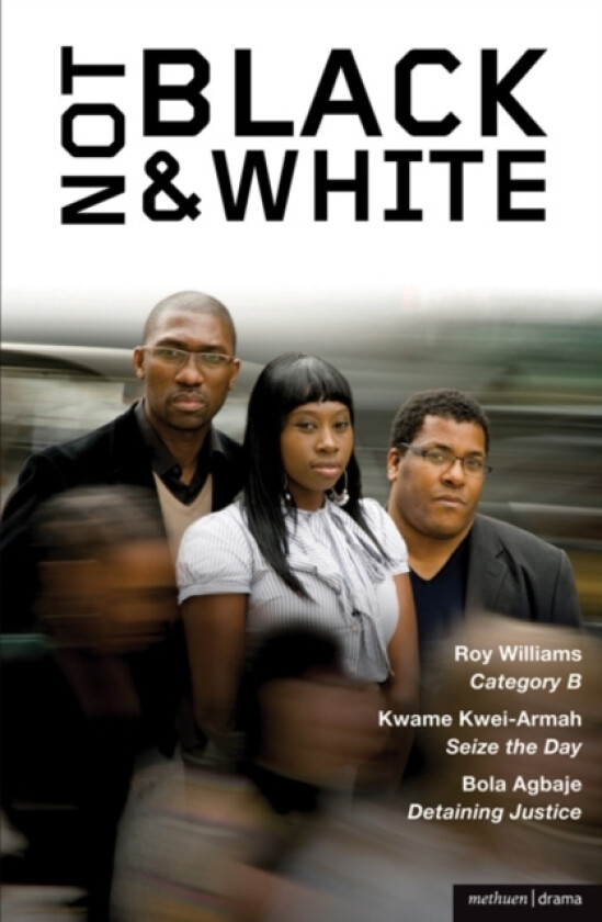 Not Black and White av Bola Agbaje, Kwame Kwei-Armah, Roy Williams (Paperback)