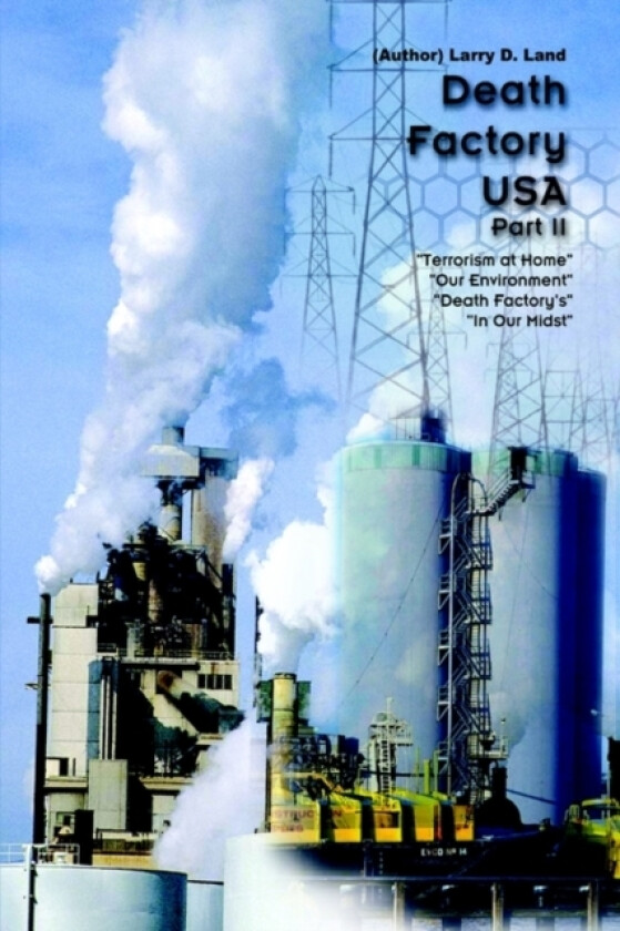 Death Factory U.S.A av Larry D. Land (Paperback)