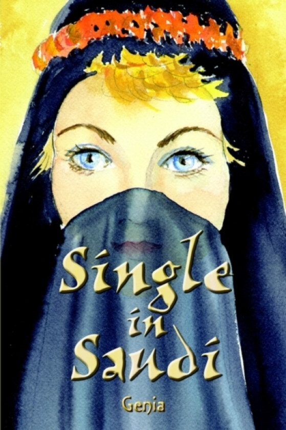 Single in Saudi av Genia (Paperback)