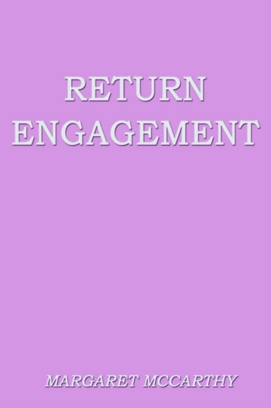Return Engagement av Margaret McCarthy (Hardcover)