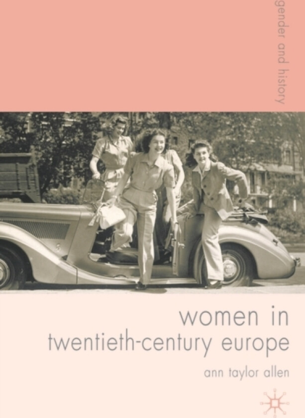 Women in Twentieth-Century Europe av Ann Allen (Hardcover)