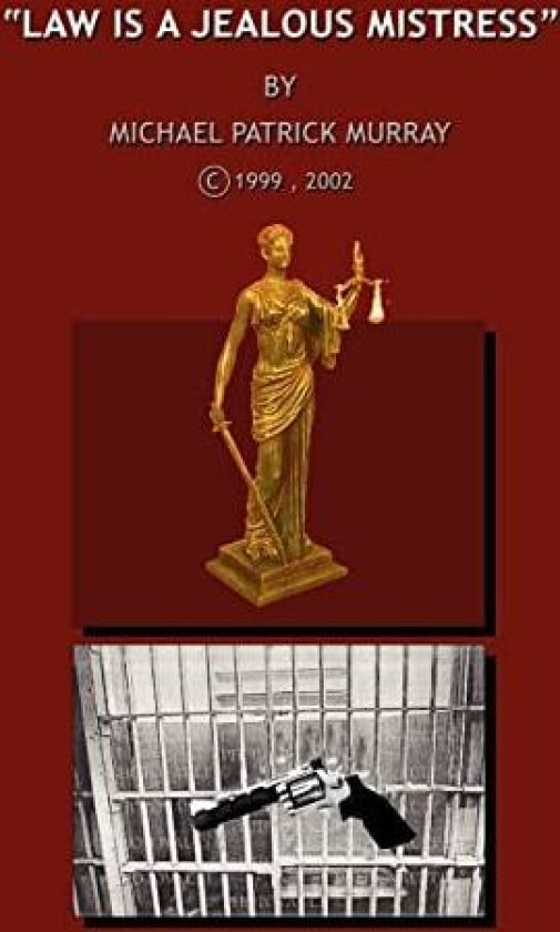 "Law is a Jealous Mistress" av Michael Patrick Murray (Hardcover)