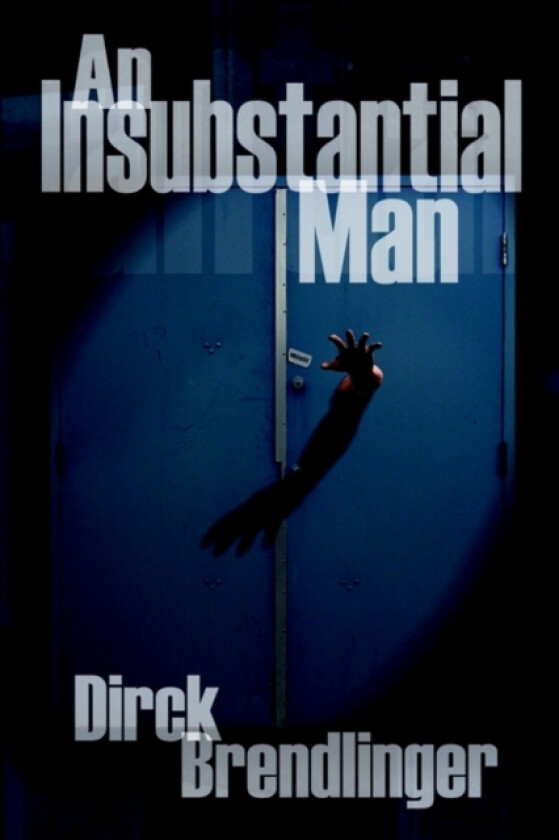 An Insubstantial Man av Dirck Brendlinger (Hardcover)