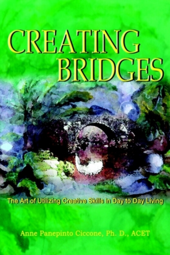 Creating Bridges av PH.D.Acet Ciccone (Hardcover)