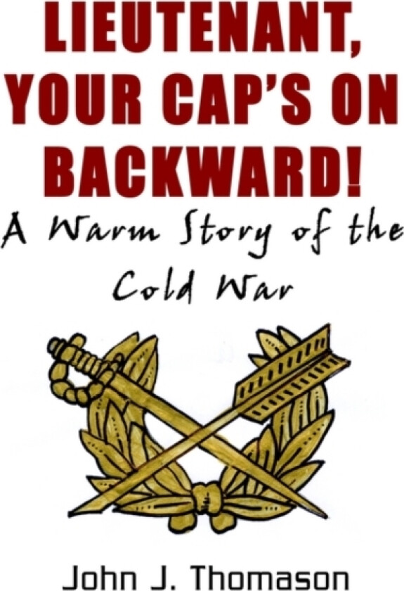 Lieutenant, Your Cap's on av John J. Thomason (Hardcover)