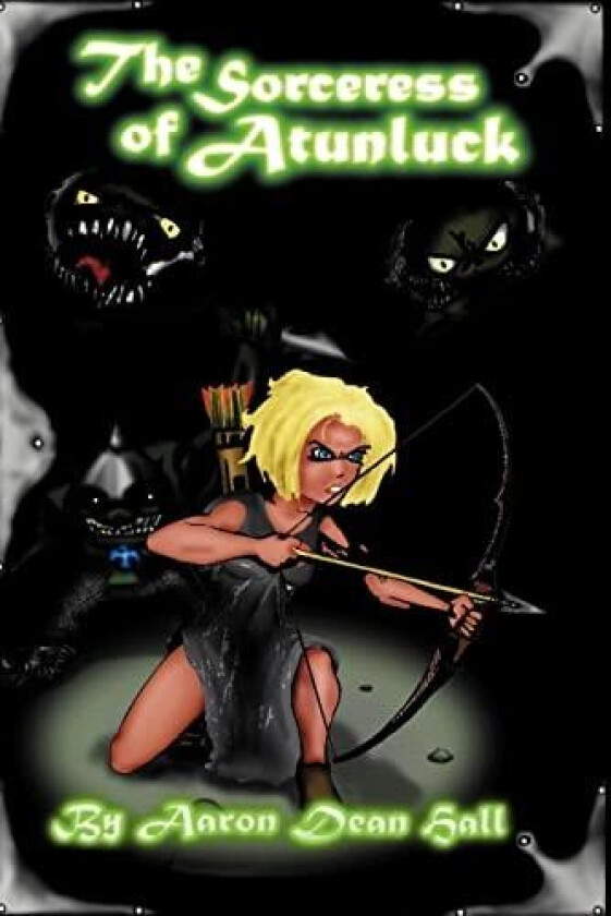 The Sorceress of Atunluck av Aaron Dean Hall (Hardcover)