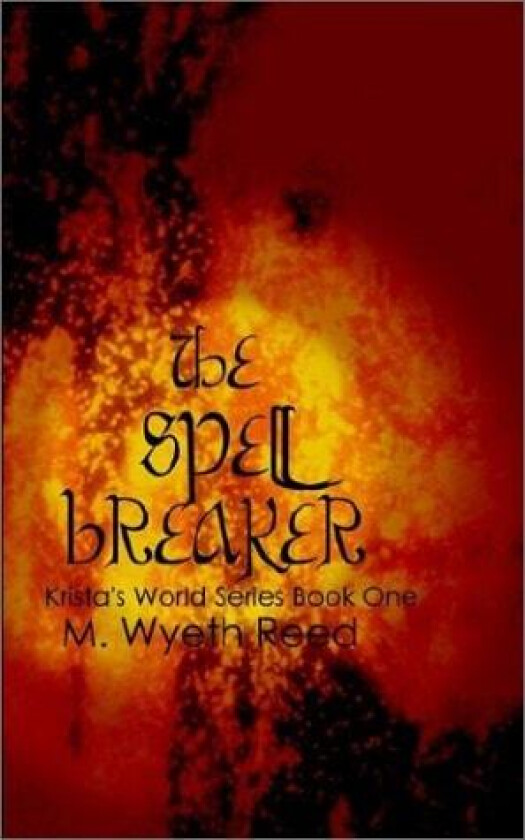 The Spell Breaker av M.Wyeth Reed (Paperback)
