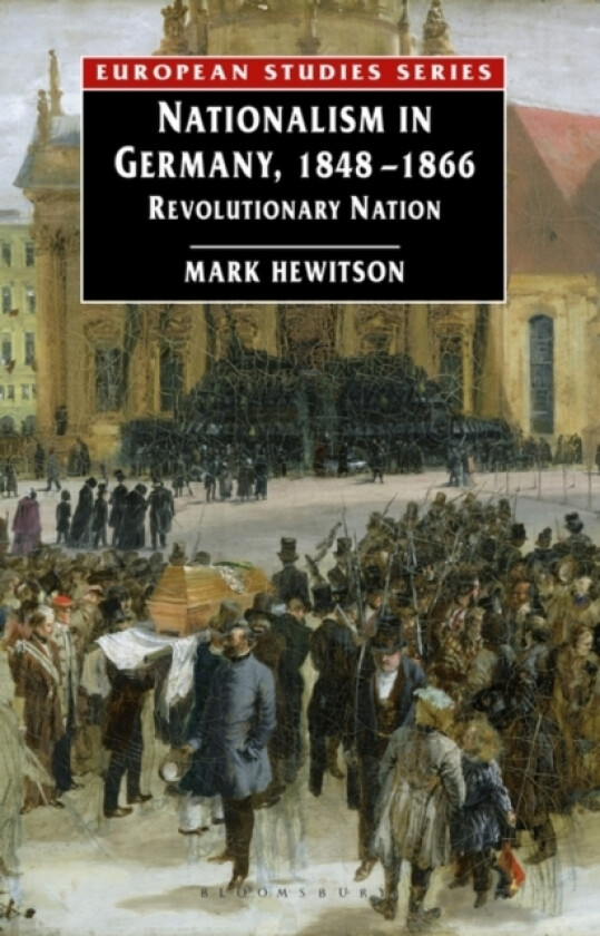 Nationalism in Germany, 1848-1866 av Dr Mark Hewitson (Hardcover)