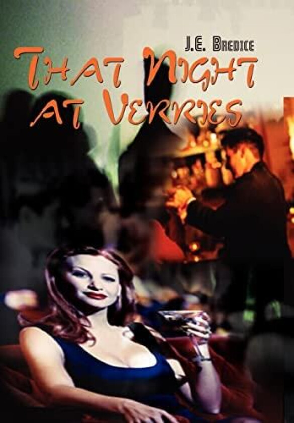 That Night at Verries av J.E. Bredice (Hardcover)