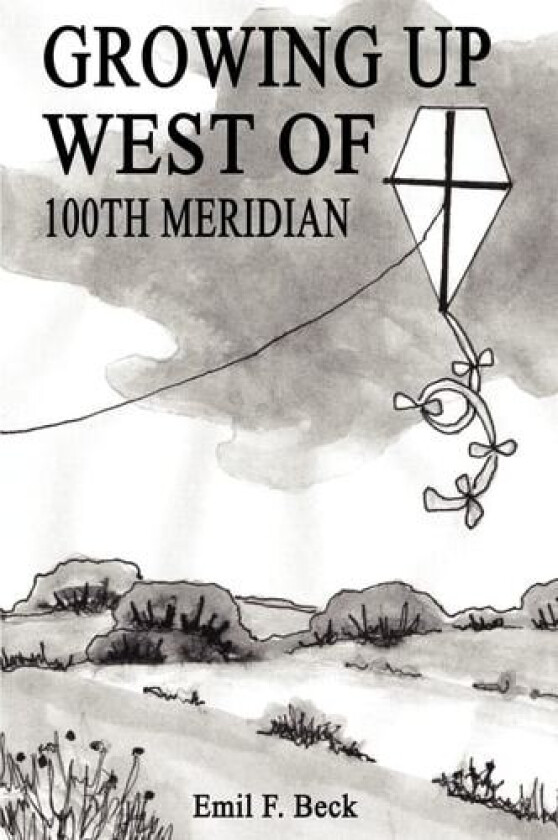 Growing Up West of 100th Meridian av Emil Beck (Paperback)
