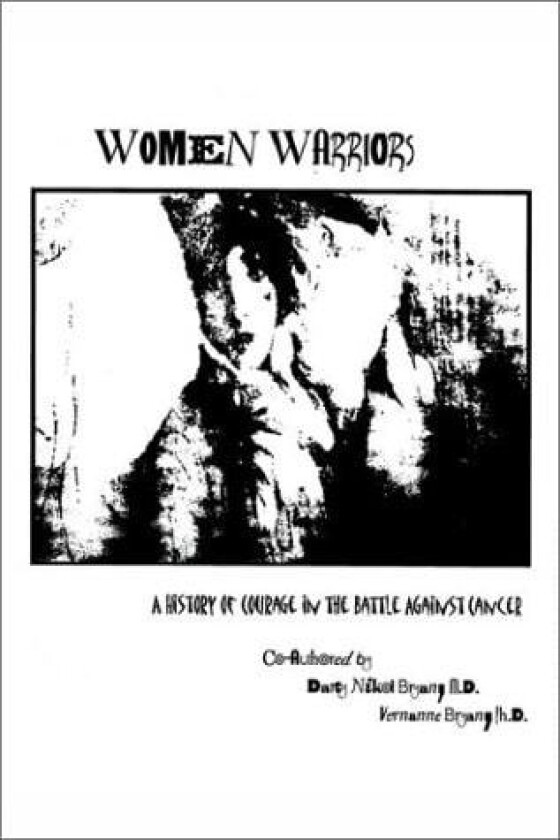 Women Warriors av Vernanne Bryan, Ph.D. Bryan (Hardcover)