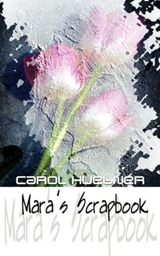 Mara's Scrapbook av Carol Huebner (Paperback)